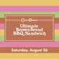 Saturday 8/26 - Chain's Original Ultimate Brown Bread BBQ Sandwich